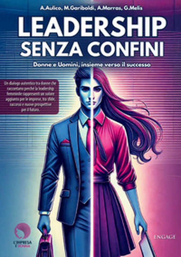 Leadership senza confini. Donne e uomini, insieme verso il successo - Librerie.coop