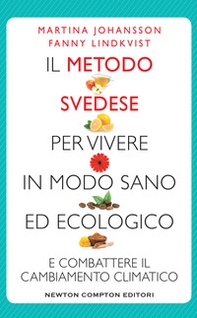 Il metodo svedese per vivere in modo sano ed ecologico e combattere il cambiamento climatico - Librerie.coop Il metodo svedese per vivere in modo sano ed ecologico e combattere il cambiamento climatico - Librerie.coop