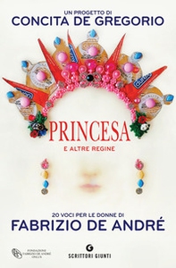 Princesa e altre regine. 20 voci per le donne di Fabrizio De André - Librerie.coop