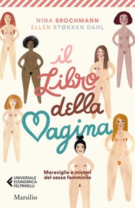 Il libro della vagina. Meraviglie e misteri del sesso femminile - Librerie.coop