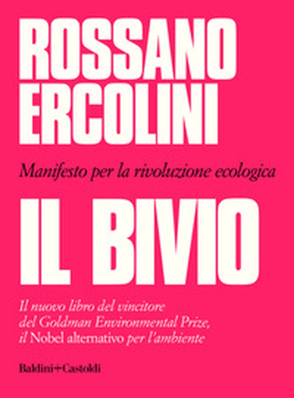 Il bivio. Manifesto per la rivoluzione ecologica - Librerie.coop Il bivio. Manifesto per la rivoluzione ecologica - Librerie.coop