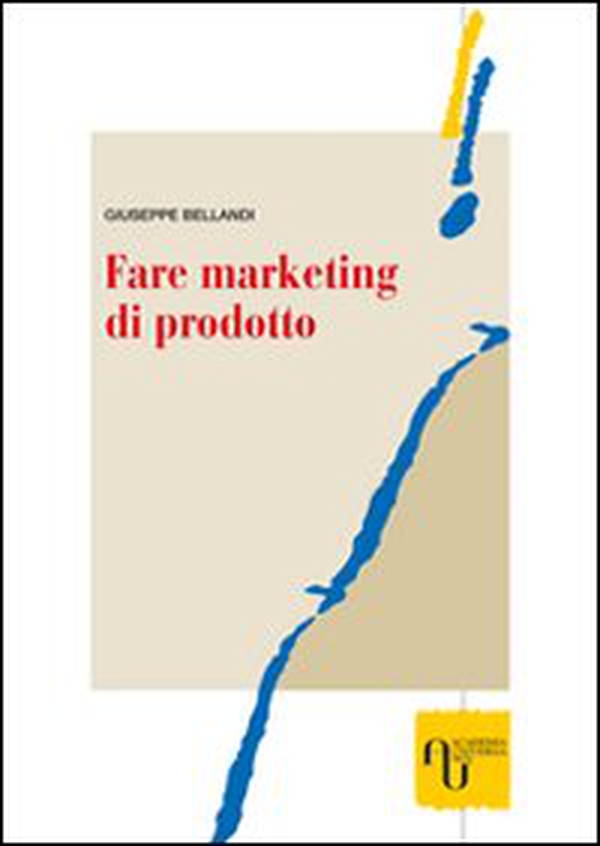 Fare marketing di prodotto. Metodi e tecniche per realizzare strategie vincenti di archibodymarketing - Librerie.coop Fare marketing di prodotto. Metodi e tecniche per realizzare strategie vincenti di archibodymarketing - Librerie.coop