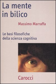 La mente in bilico. Le basi filosofiche della scienza cognitiva - Librerie.coop