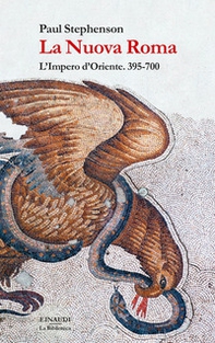 La Nuova Roma. L'Impero d'Oriente. 395-700 - Librerie.coop