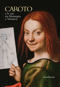Caroto e le arti tra Mantegna e Veronese. Ediz. italiana e inglese - Librerie.coop