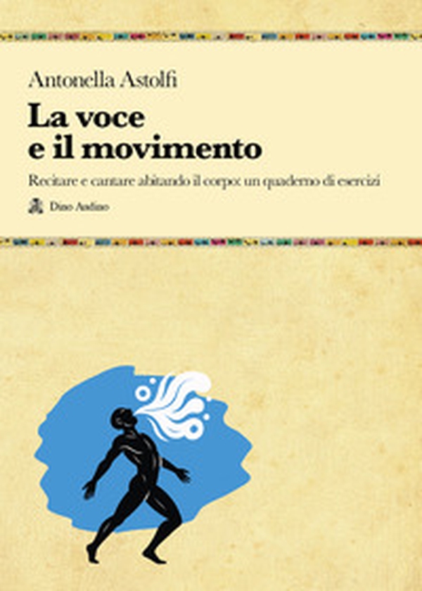 La voce e il movimento. Quaderno degli esercizi - Librerie.coop