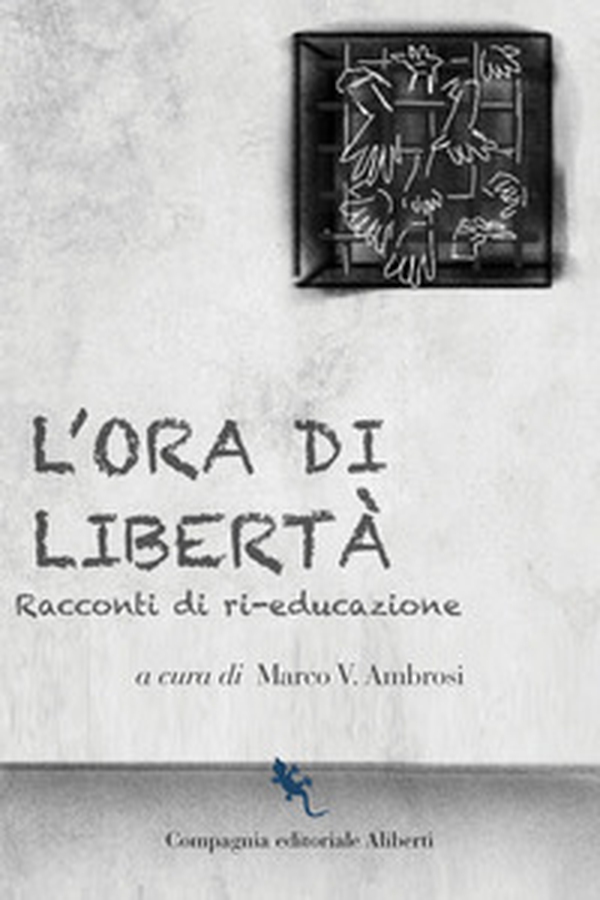 L'ora di libertà. Racconti di ri-educazione - Librerie.coop