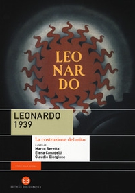 Leonardo 1939. La costruzione del mito - Librerie.coop