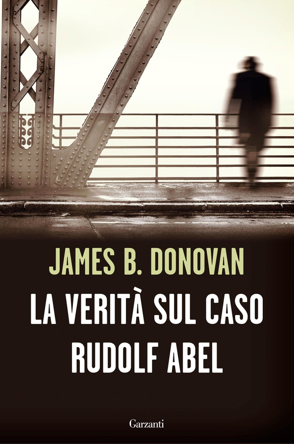 La verità sul caso Rudolf Abel - Librerie.coop La verità sul caso Rudolf Abel - Librerie.coop