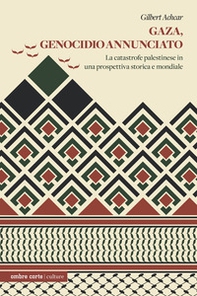 Gaza, genocidio annunciato. La catastrofe palestinese in una prospettiva storica e mondiale - Librerie.coop
