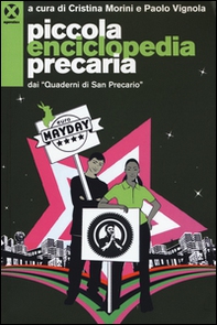 Piccola enciclopedia precaria dai «Quaderni di San Precario» - Librerie.coop