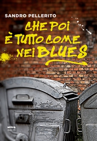 Che poi è tutto come nei blues - Librerie.coop Che poi è tutto come nei blues - Librerie.coop