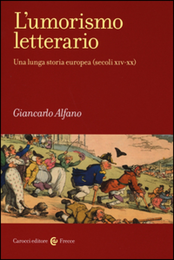 L'umorismo letterario. Una lunga storia europea (secoli XIV-XX) - Librerie.coop L'umorismo letterario. Una lunga storia europea (secoli XIV-XX) - Librerie.coop