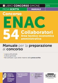 Concorso ENAC 54 collaboratori area tecnico-economica amministrativa. Manuale per la preparazione al concorso - Librerie.coop