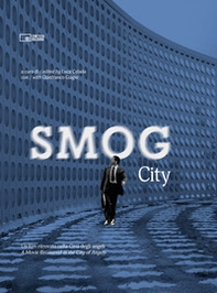 Smog city. Un film ritrovato nella Città degli angeli. Ediz. italiana e inglese - Librerie.coop