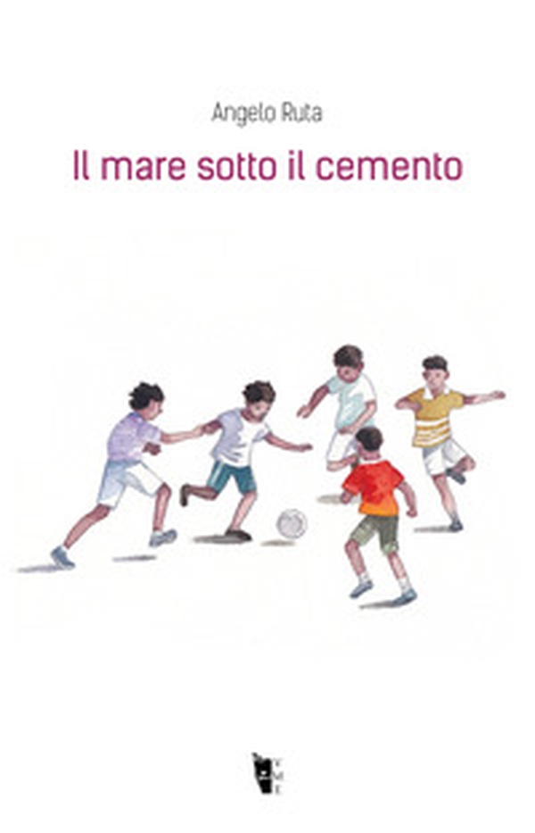 Il mare sotto il cemento - Librerie.coop Il mare sotto il cemento - Librerie.coop