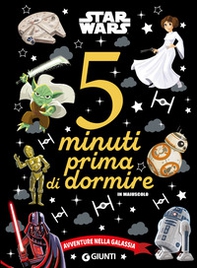 Avventure nella galassia. Star Wars. 5 minuti prima di dormire. In maiuscolo - Librerie.coop