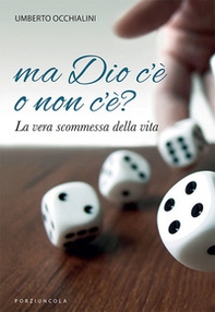Ma Dio c'è o non c'è? La vera scommessa della vita - Librerie.coop Ma Dio c'è o non c'è? La vera scommessa della vita - Librerie.coop