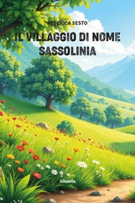 Il villaggio di nome Sassolinia - Librerie.coop