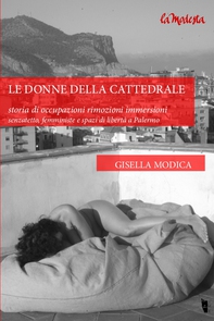 Le donne della Cattedrale. Storia di occupazioni rimozioni immersioni. - Librerie.coop