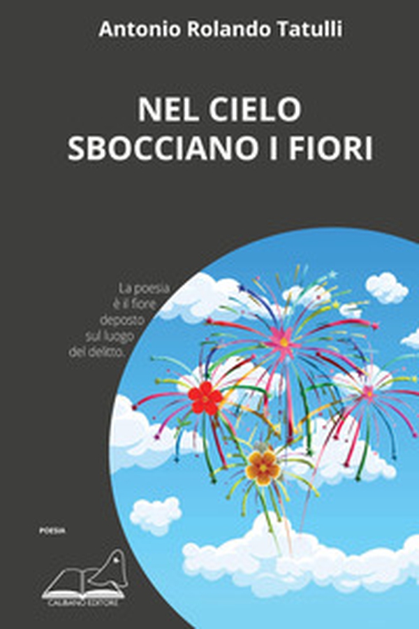 Nel cielo sbocciano i fiori - Librerie.coop Nel cielo sbocciano i fiori - Librerie.coop