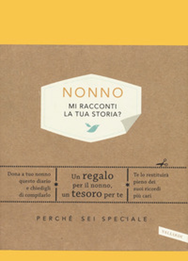 Nonno, mi racconti la tua storia? Perché sei speciale - Librerie.coop Nonno, mi racconti la tua storia? Perché sei speciale - Librerie.coop
