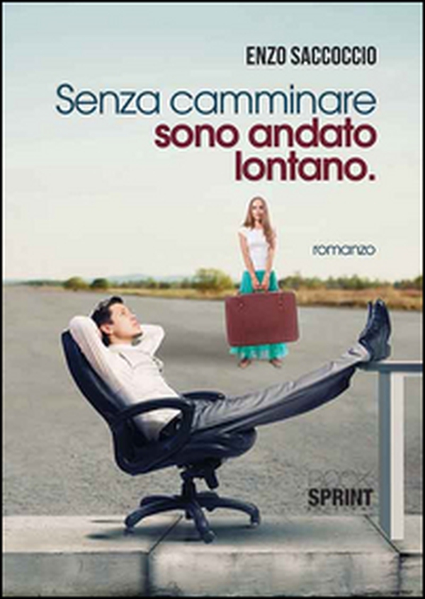 Senza camminare sono andato lontano - Librerie.coop Senza camminare sono andato lontano - Librerie.coop