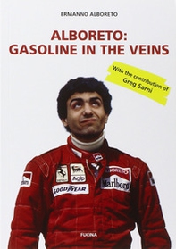 Alboreto. Gasoline in the veins - Librerie.coop Alboreto. Gasoline in the veins - Librerie.coop