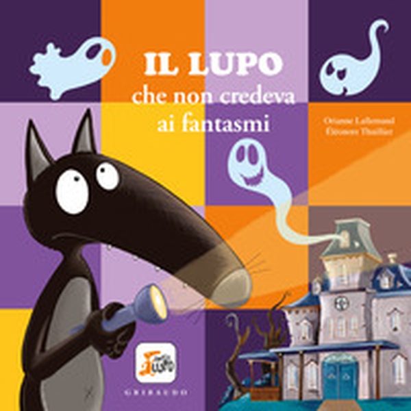 Lupo che non credeva ai fantasmi. Amico lupo - Librerie.coop Lupo che non credeva ai fantasmi. Amico lupo - Librerie.coop