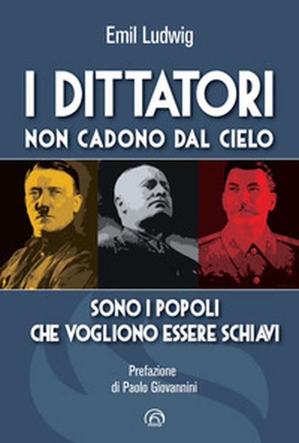 I dittatori non cadono dal cielo. Sono i popoli che vogliono essere schiavi - Librerie.coop I dittatori non cadono dal cielo. Sono i popoli che vogliono essere schiavi - Librerie.coop