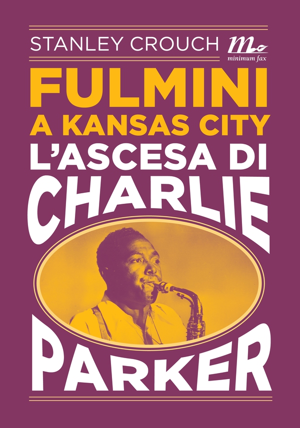 Fulmini a Kansas City. L'ascesa di Charlie Parker - Librerie.coop Fulmini a Kansas City. L'ascesa di Charlie Parker - Librerie.coop