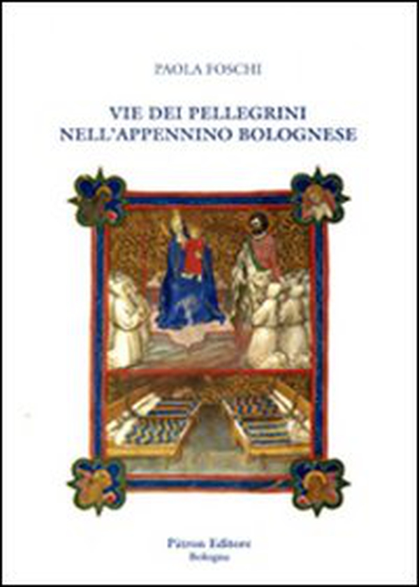 Vie dei pellegrini nell'Appennino bolognese - Librerie.coop