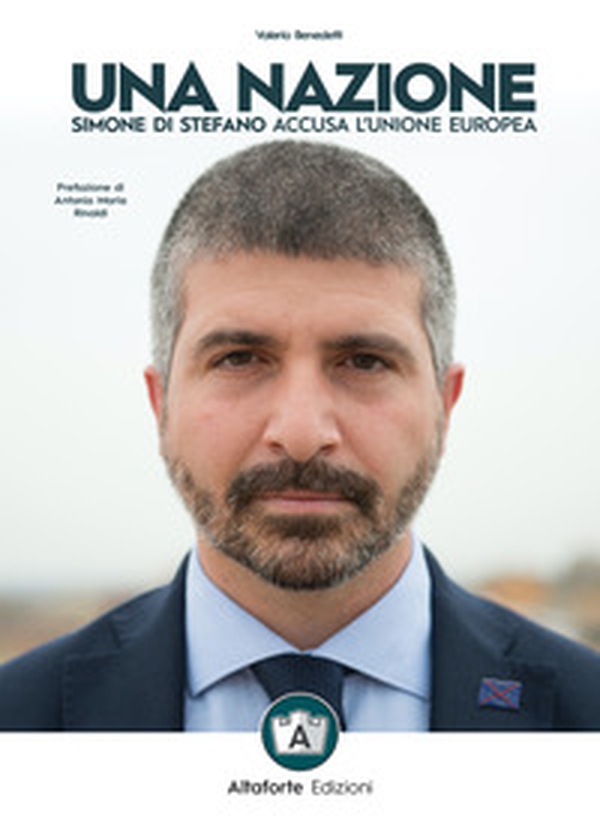 Una nazione. Simone Di Stefano accusa l'Unione europea - Librerie.coop Una nazione. Simone Di Stefano accusa l'Unione europea - Librerie.coop