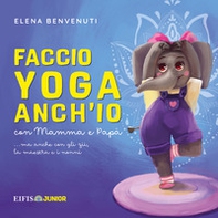 Faccio yoga anch'io con mamma e papà (ma anche con gli zii, la maestra e i nonni) - Librerie.coop Faccio yoga anch'io con mamma e papà (ma anche con gli zii, la maestra e i nonni) - Librerie.coop