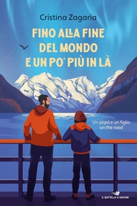 Fino alla fine del mondo e un po' più in là - Librerie.coop