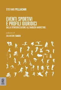 Eventi sportivi e profili giuridici. Dalla sponsorizzazione all'ambush marketing - Librerie.coop