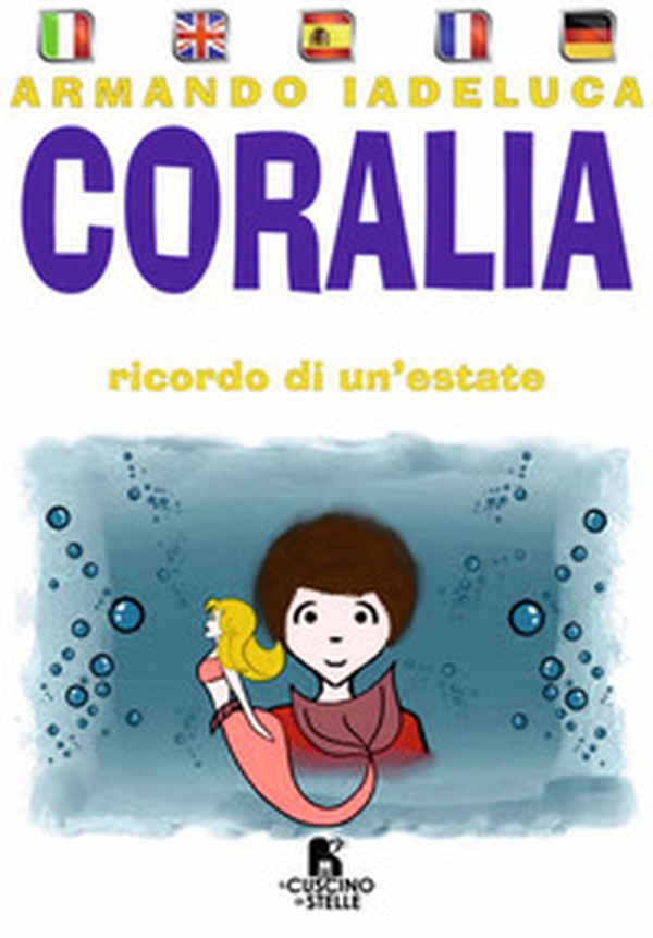 Coralia. Ricordo di un'estate - Librerie.coop Coralia. Ricordo di un'estate - Librerie.coop
