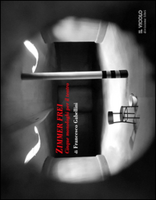 Zimmer frei. Cinque monologhi per il teatro - Librerie.coop Zimmer frei. Cinque monologhi per il teatro - Librerie.coop