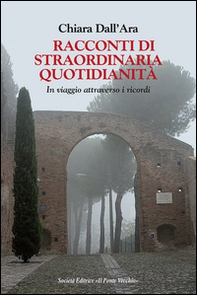 Racconti di straordinaria quotidianità. In viaggio attraverso i ricordi - Librerie.coop Racconti di straordinaria quotidianità. In viaggio attraverso i ricordi - Librerie.coop