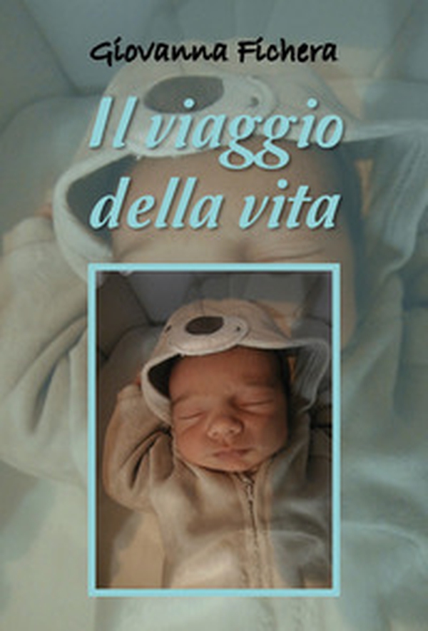 Il viaggio della vita - Librerie.coop Il viaggio della vita - Librerie.coop