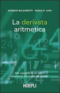 La derivata aritmetica. Alla scoperta di un nuovo approccio alla teoria dei numeri - Librerie.coop La derivata aritmetica. Alla scoperta di un nuovo approccio alla teoria dei numeri - Librerie.coop