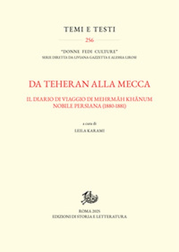Da Teheran alla Mecca. Il diario di viaggio di Mehrmah Khanum, nobile persiana (1880-1881) - Librerie.coop Da Teheran alla Mecca. Il diario di viaggio di Mehrmah Khanum, nobile persiana (1880-1881) - Librerie.coop
