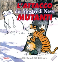 L'attacco dei mostri di neve mutanti. Calvin & Hobbes - Librerie.coop