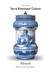 Terra. Emozioni. Colore. Albisola. Ricerche e commenti poetici - Librerie.coop
