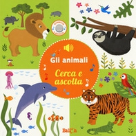 Gli animali. Cerca e ascolta - Librerie.coop