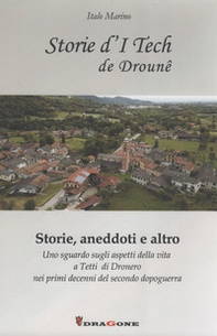 Storie d'I Tech de Drouné. Storie, aneddoti e altro - Librerie.coop