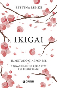Ikigai. Il metodo giapponese. Trovare il senso della vita per essere felici - Librerie.coop Ikigai. Il metodo giapponese. Trovare il senso della vita per essere felici - Librerie.coop
