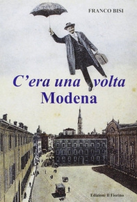 C'era una volta Modena - Librerie.coop