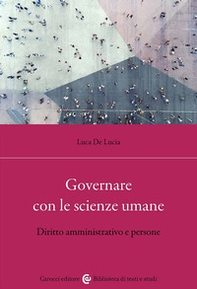 Governare con le scienze umane. Diritto amministrativo e persone - Librerie.coop Governare con le scienze umane. Diritto amministrativo e persone - Librerie.coop
