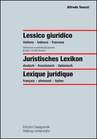 Lessico giuridico. Definizioni e contestualizzazione di oltre 10000 termini. Ediz. italiana, francese e tedesca - Librerie.coop